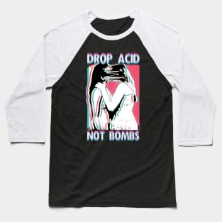 Acid Tshirt Drop Acid Not Bombs Baseball T-Shirt